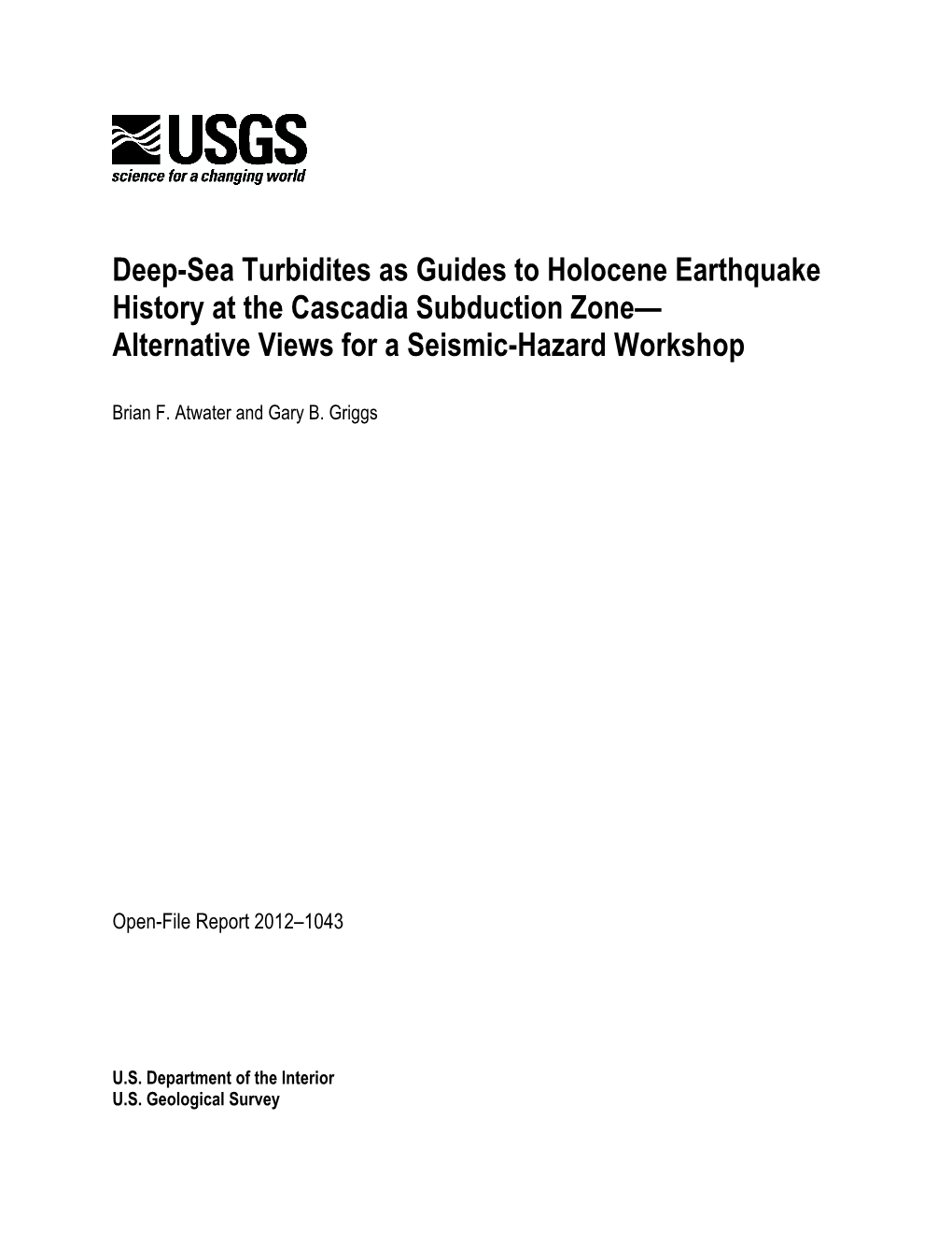 Deep-Sea Turbidites As Guides to Holocene Earthquake History at the Cascadia Subduction Zone— Alternative Views for a Seismic-Hazard Workshop