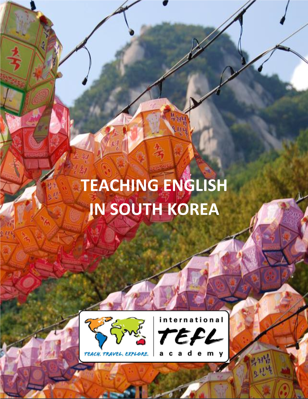 TEACHING ENGLISH in SOUTH KOREA Teaching English in South Korea TABLE of CONTENTS