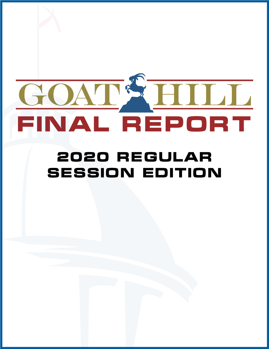 Goat Hill Final Report – 2020 Regular Session Edition