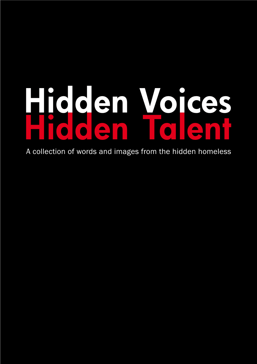 Hidden Voices Project the Hidden Voices Project All Began at a Service User Meeting the Project Was Run by Artworks Creative Communities and the in 2009
