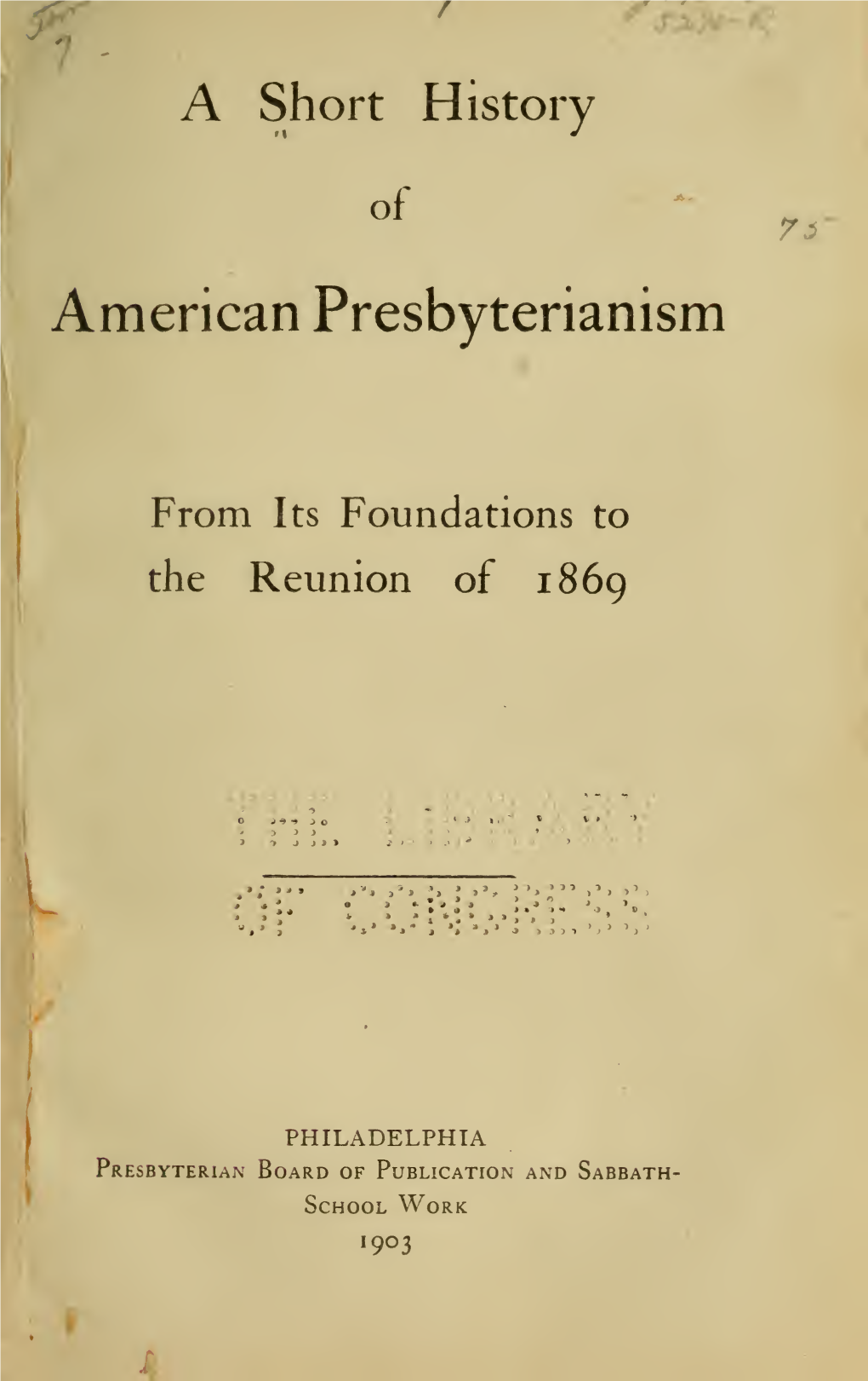 A Short History of American Presbyterianism from Its