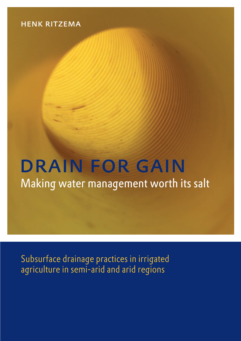 Subsurface Drainage Practices in Irrigated Agriculture in Semi-Arid and Arid Regions