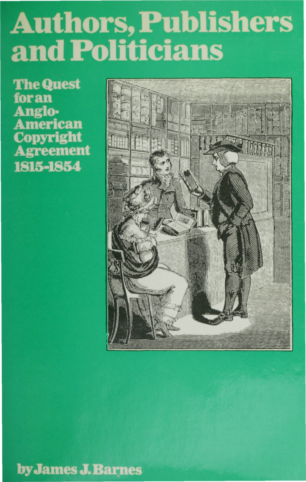 Or S, and Politicians Theques for an Anglo- American Copyright Agreement 1815­