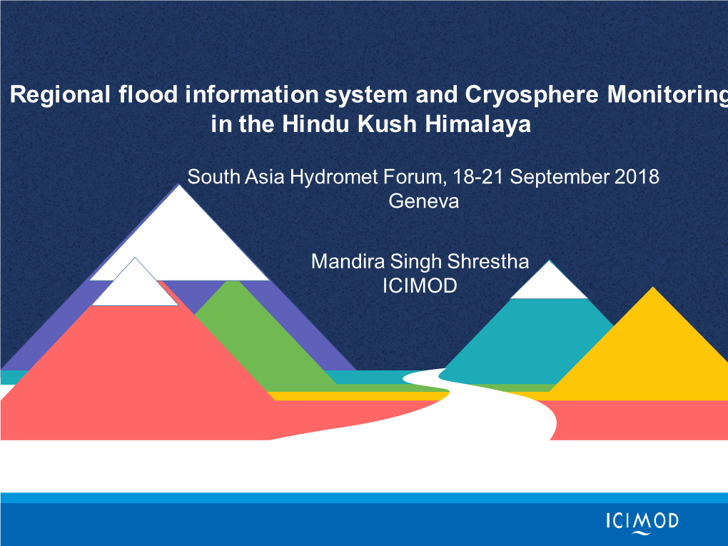 Regional Flood Information System and Cryosphere Monitoring in the Hindu Kush Himalaya