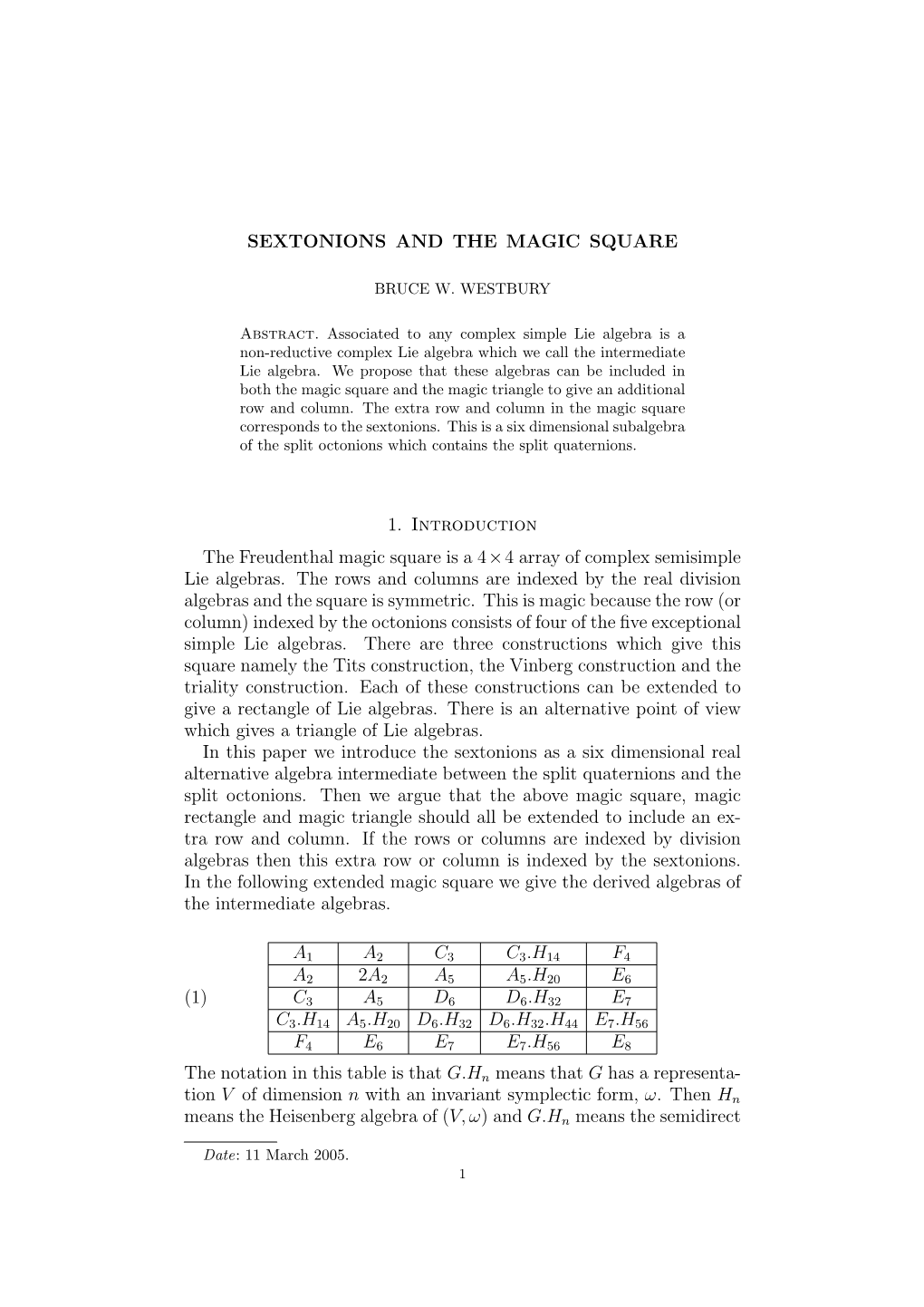 SEXTONIONS and the MAGIC SQUARE 1. Introduction the Freudenthal Magic Square Is a 4×4 Array of Complex Semisimple Lie Algebras