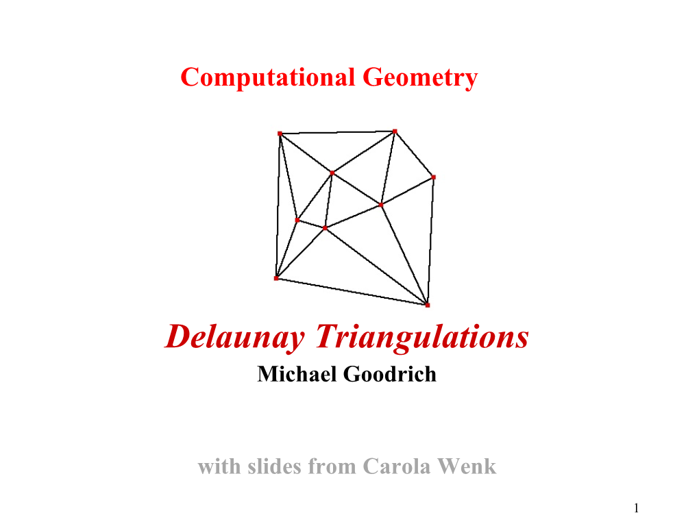 Delaunay Triangulations Michael Goodrich