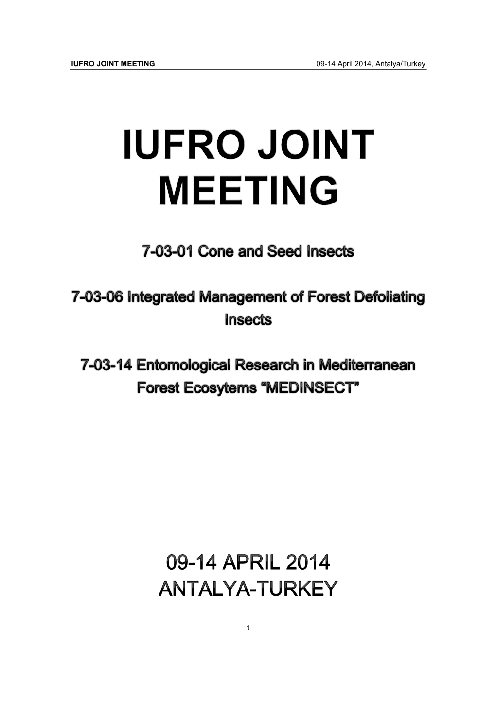 IUFRO JOINT MEETING 09-14 April 2014, Antalya/Turkey 1