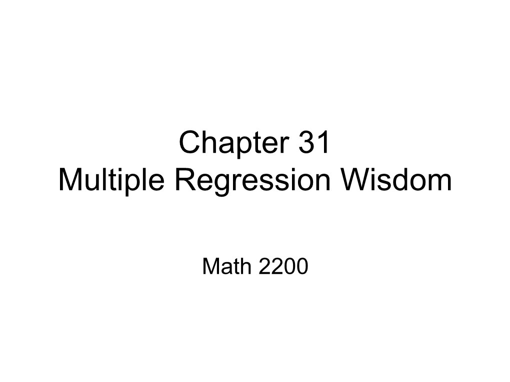 Chapter 31 Multiple Regression Wisdom