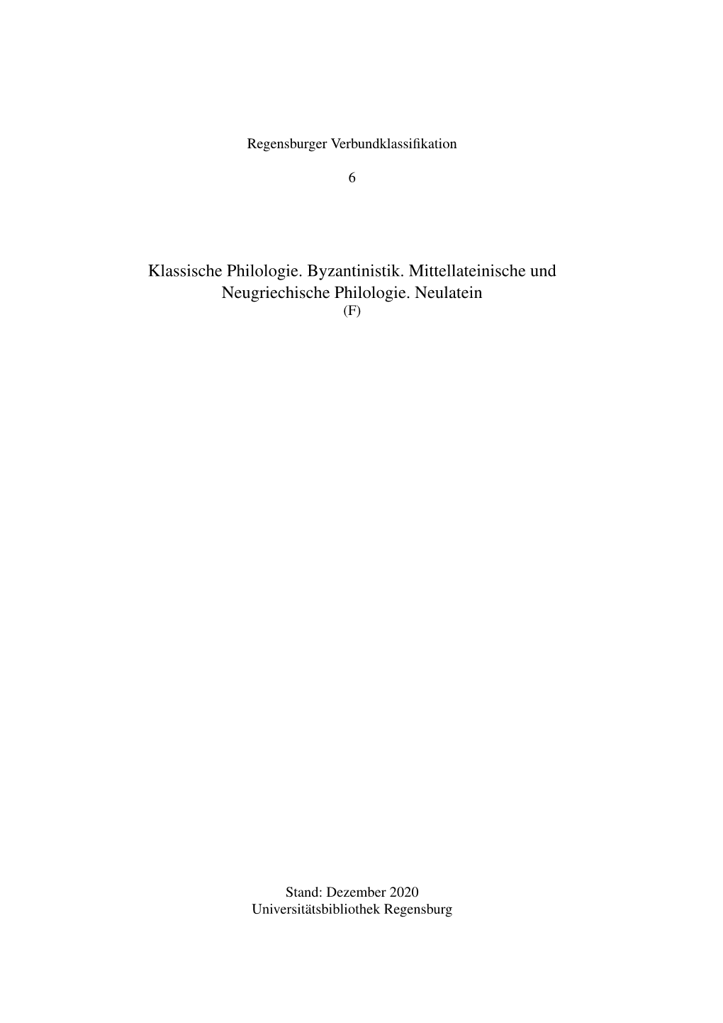 Klassische Philologie. Byzantinistik. Mittellateinische Und Neugriechische Philologie