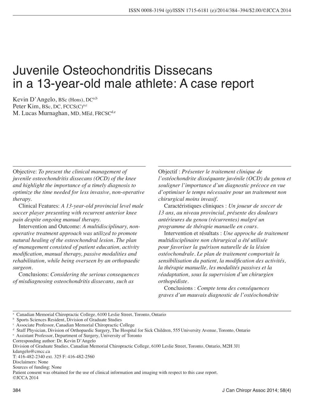 Juvenile Osteochondritis Dissecans in a 13-Year-Old Male Athlete: a Case Report Kevin D’Angelo, Bsc (Hons), Dca,B Peter Kim, Bsc, DC, FCCS(C)A,C M