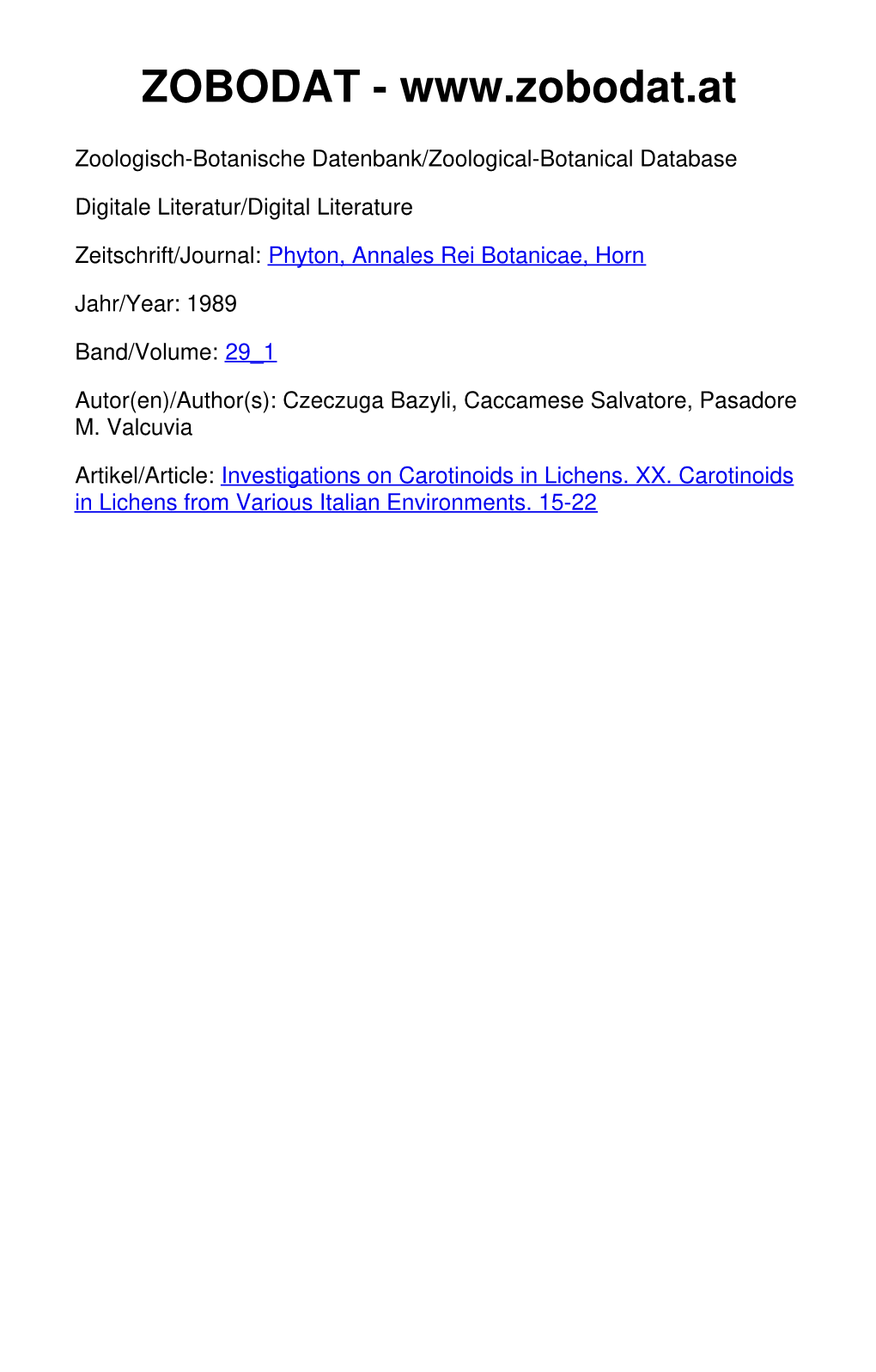 Investigations on Carotenoids in Lichens. XX. Carotenoids in Lichens from Various Italian Environments by Bazyli CZECZUGA*), Salvatore CACCAMESE **) and M