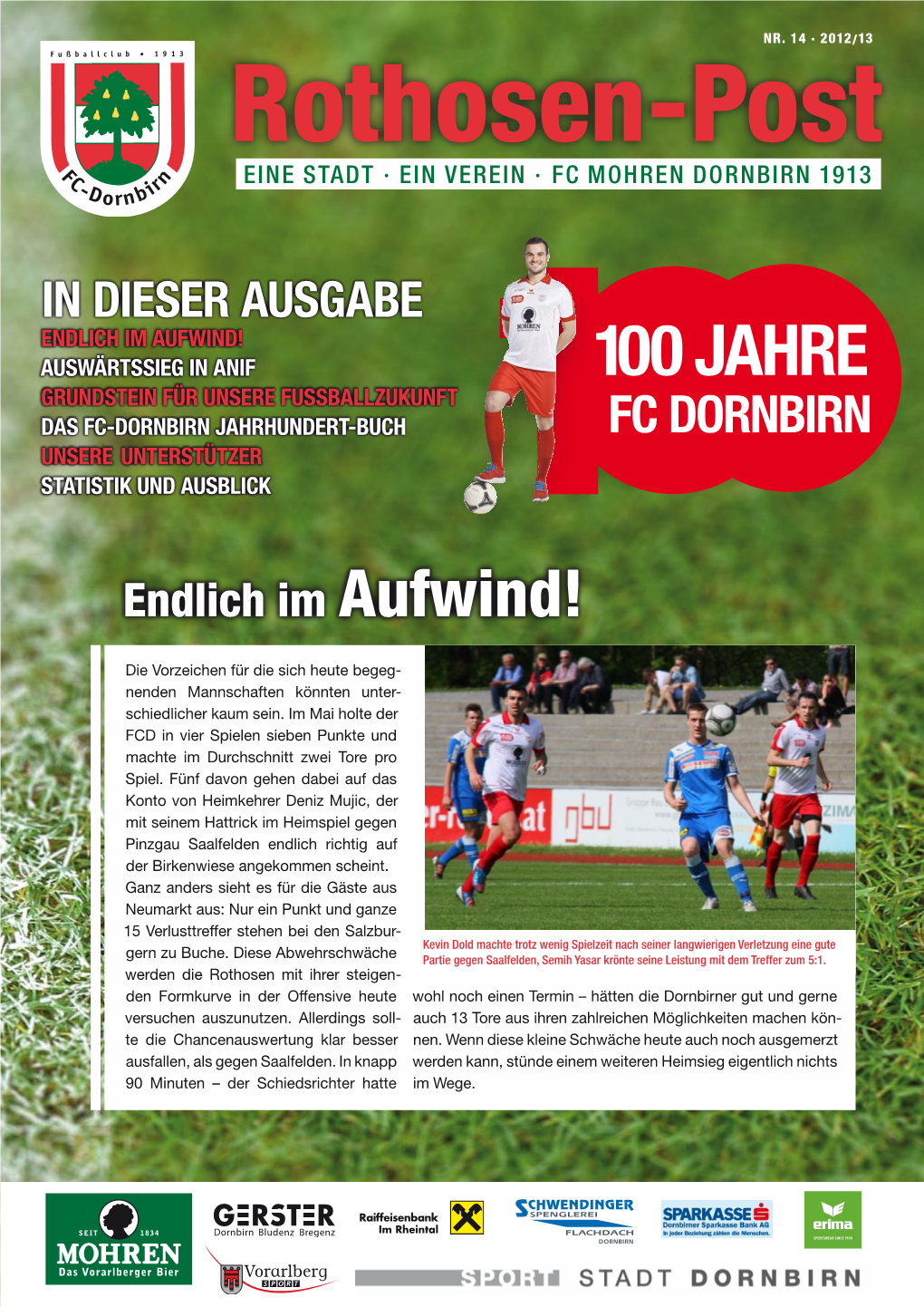 100 JAHRE Grundstein Für Unsere Fussballzukunft Das FC-Dornbirn Jahrhundert-Buch FC DORNBIRN UNSERE UNTERSTÜTZER STATISTIK UND AUSBLICK