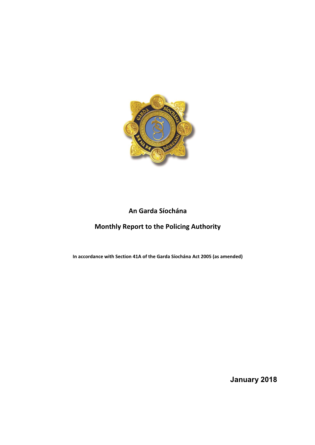 An Garda Síochána Monthly Report to the Policing Authority January 2018