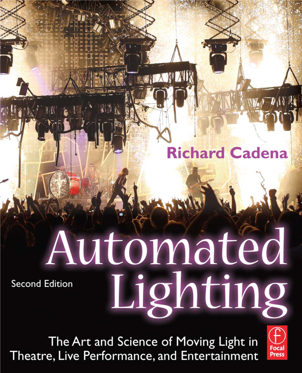 Automated Lighting, Second Edition: the Art and Science of Moving