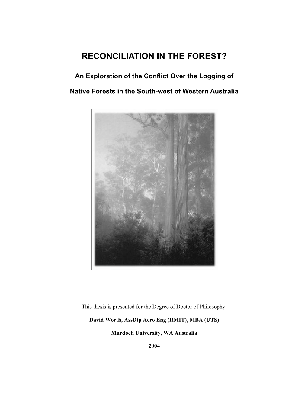 Reconciliation in the Forest?