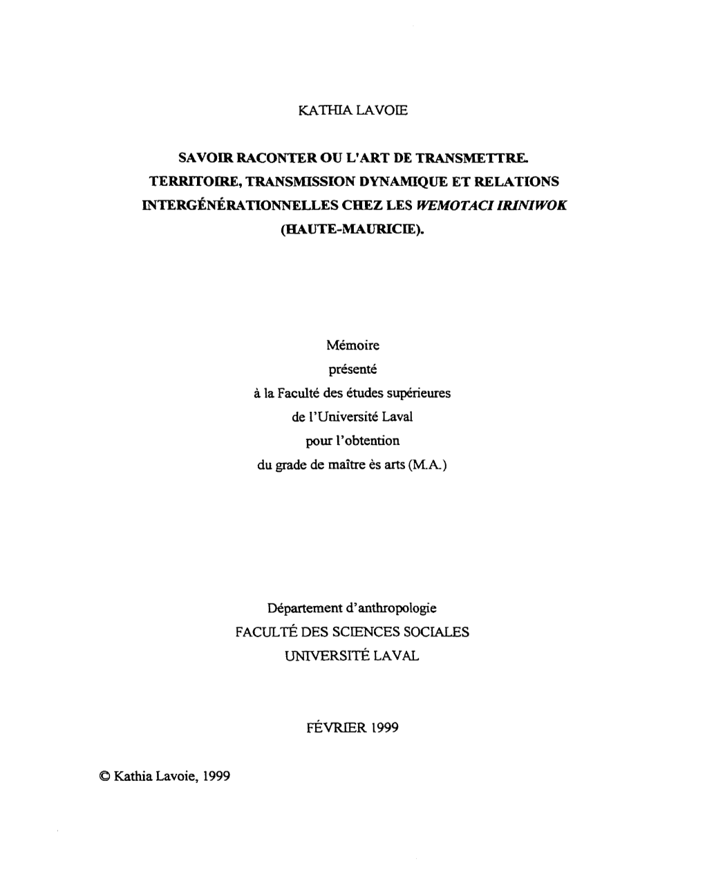 Savoir Raconter Ou L'art De Transmettre. Territoire, Transmission Dynamique Et Relations Ntergénérationnelles Chez Les Mo Ta Ci Iriniwok (Haute-Mauricie)