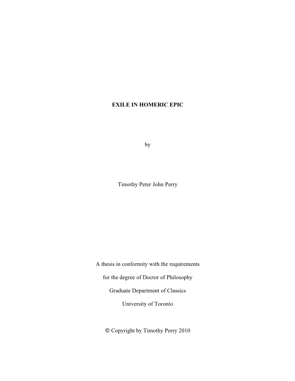 EXILE in HOMERIC EPIC by Timothy Peter John Perry a Thesis