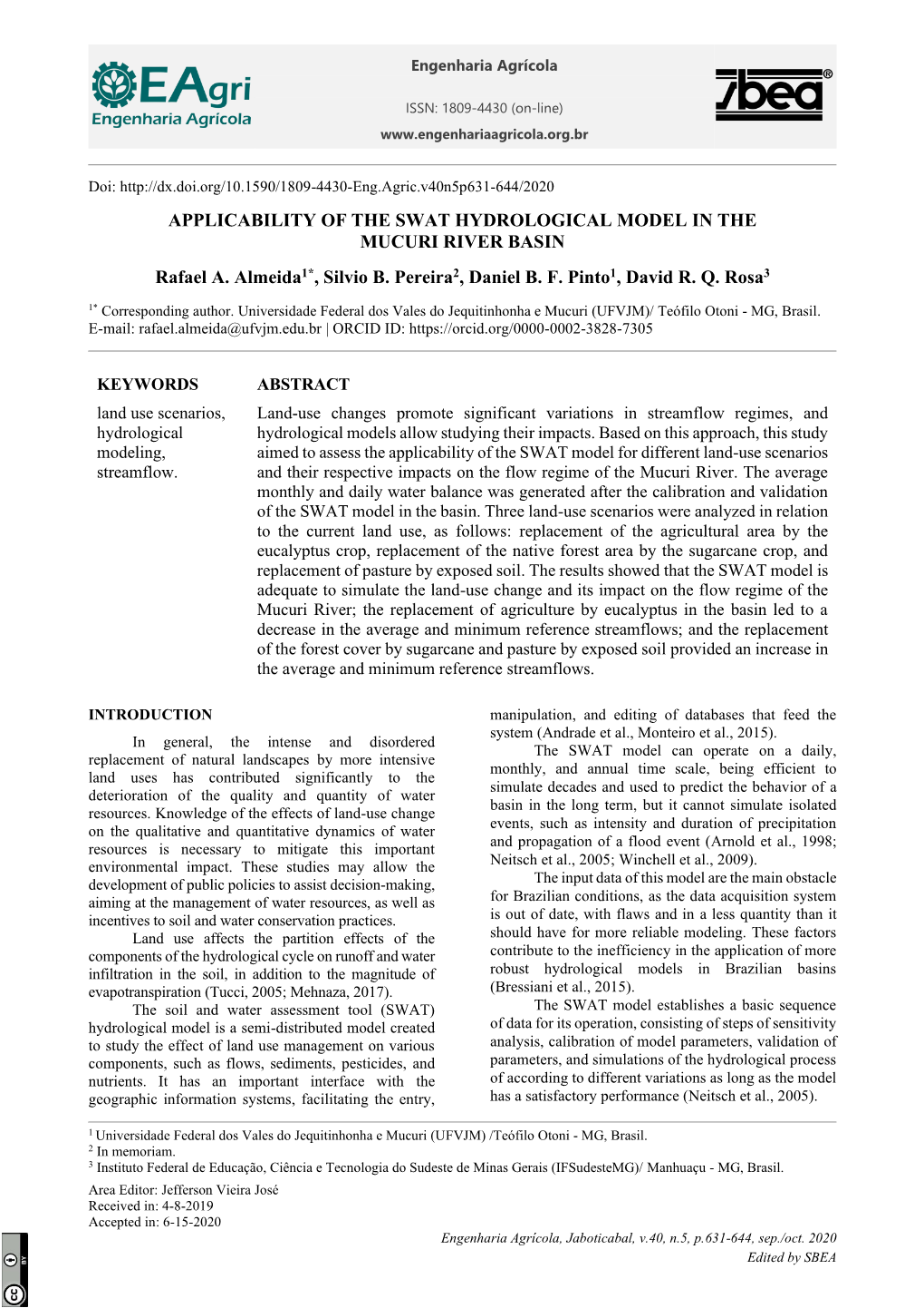 APPLICABILITY of the SWAT HYDROLOGICAL MODEL in the MUCURI RIVER BASIN Rafael A. Almeida1*, Silvio B. Pereira2, Daniel B. F. Pinto1, David R