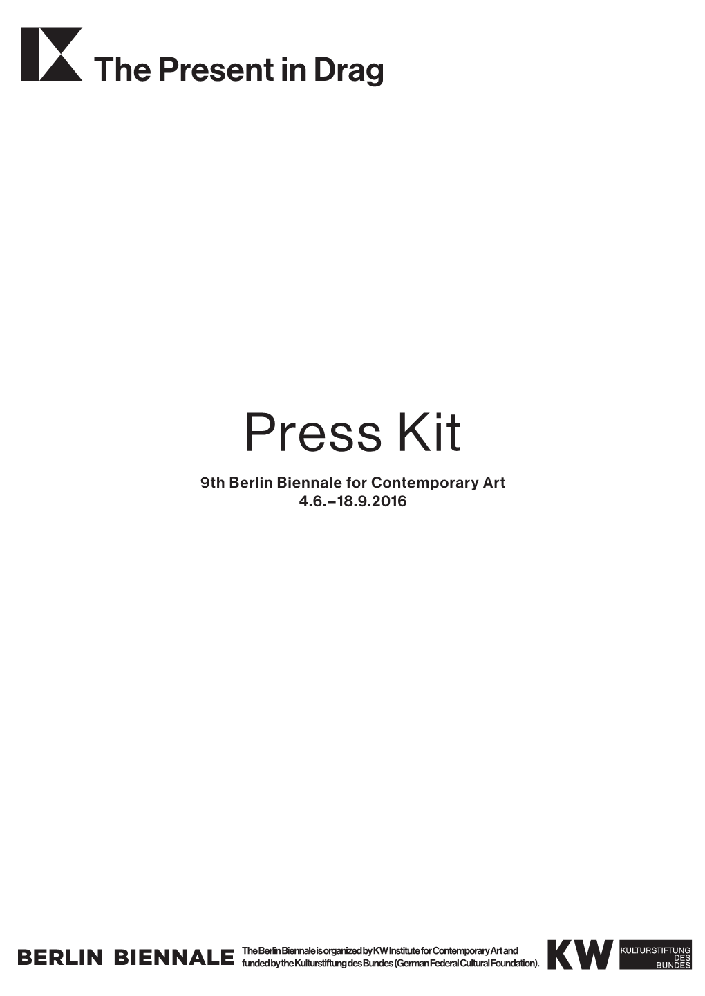 Press Kit 9Th Berlin Biennale for Contemporary Art 4.6.–18.9.2016