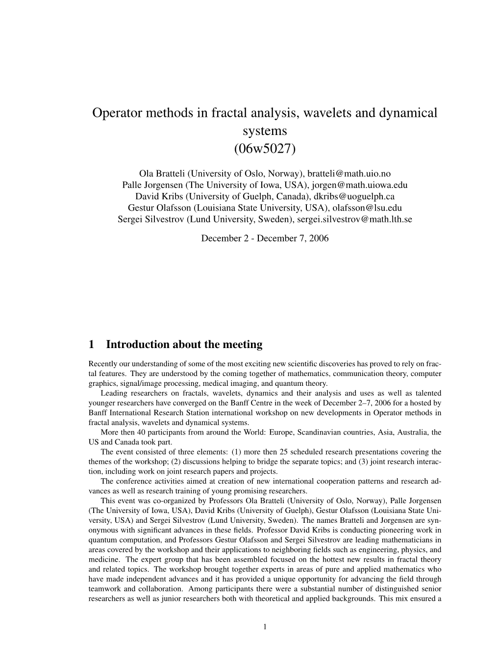 Operator Methods in Fractal Analysis, Wavelets and Dynamical Systems (06W5027)