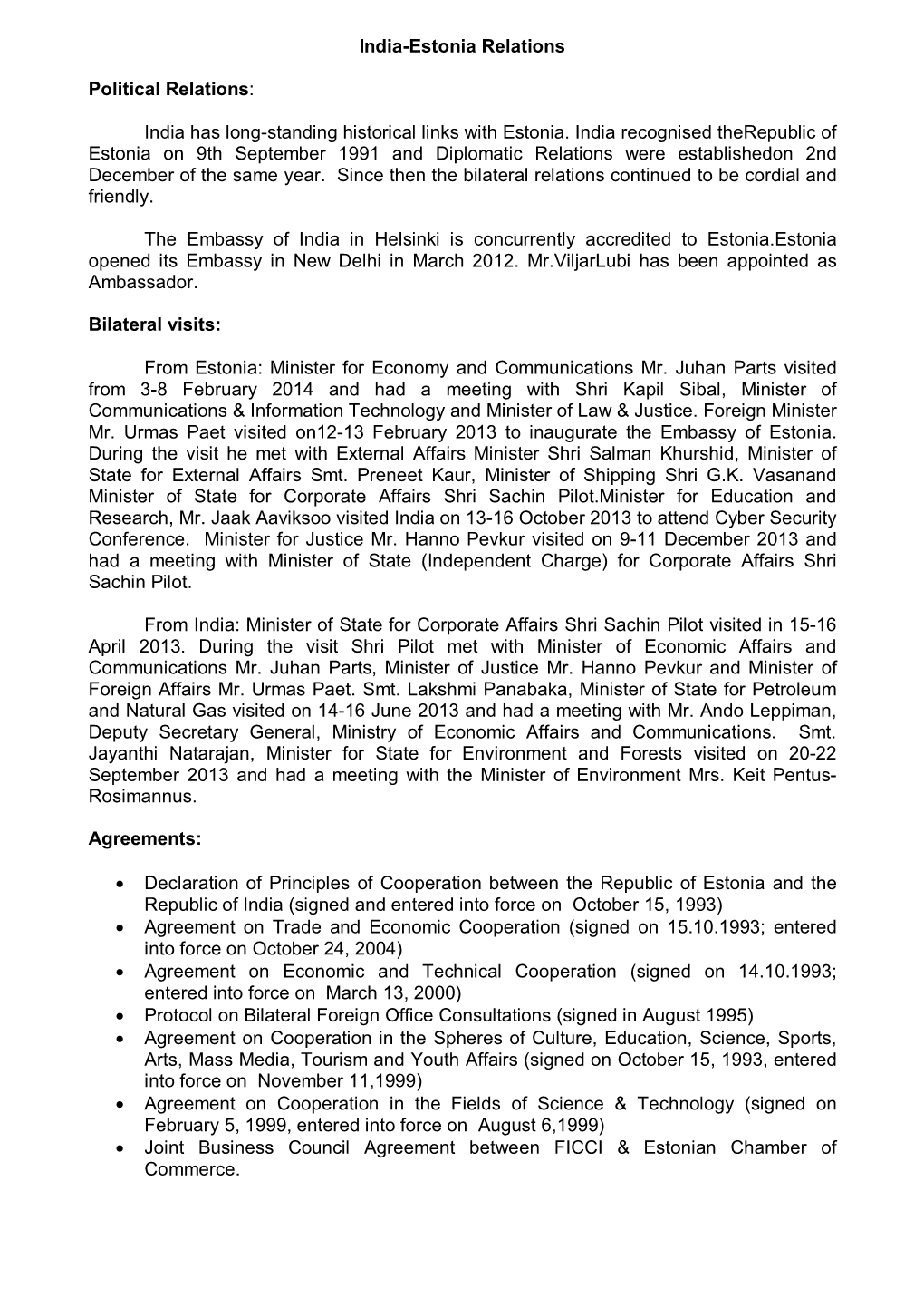 India-Estonia Relations Political Relations: India Has Long-Standing Historical Links with Estonia. India Recognised Therepublic