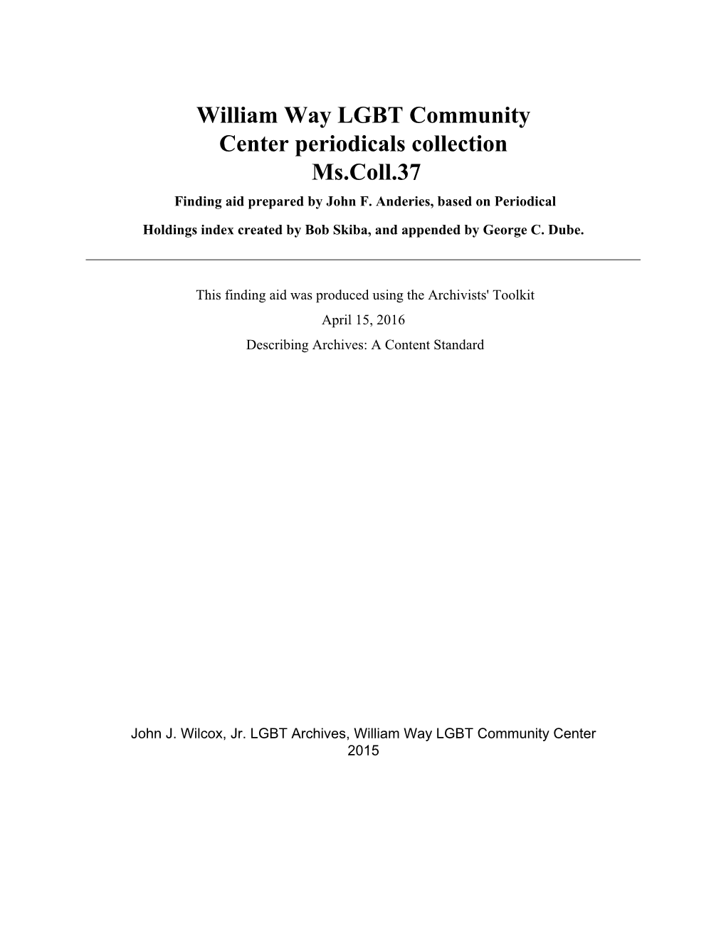 William Way LGBT Community Center Periodicals Collection Ms.Coll.37 Finding Aid Prepared by John F