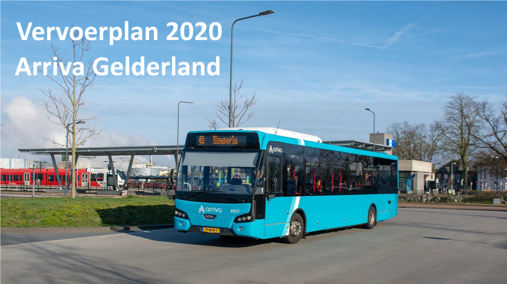 Vervoerplan 2020 Arriva Gelderland Vervoerplan 2020 Arriva Gelderland