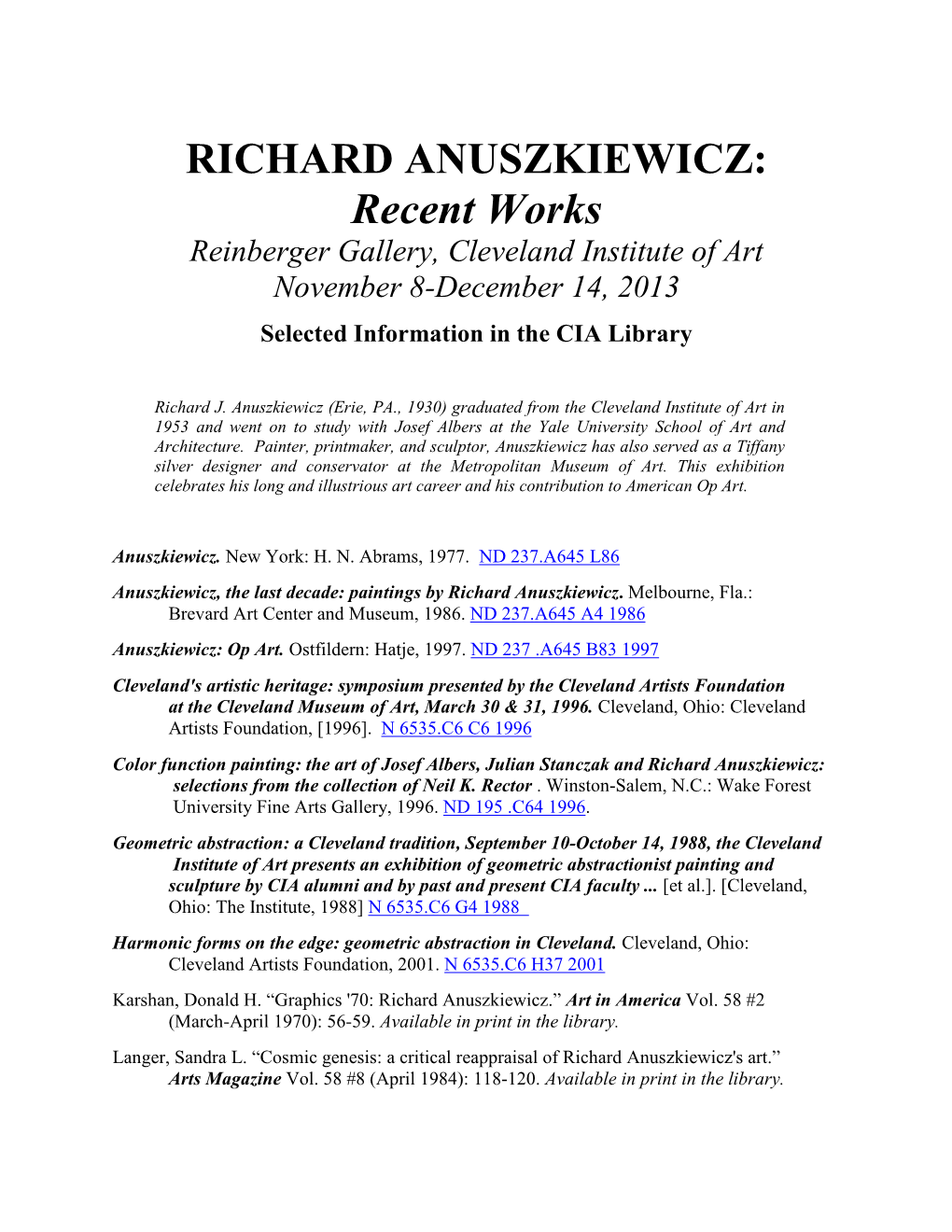 RICHARD ANUSZKIEWICZ: Recent Works Reinberger Gallery, Cleveland Institute of Art November 8-December 14, 2013