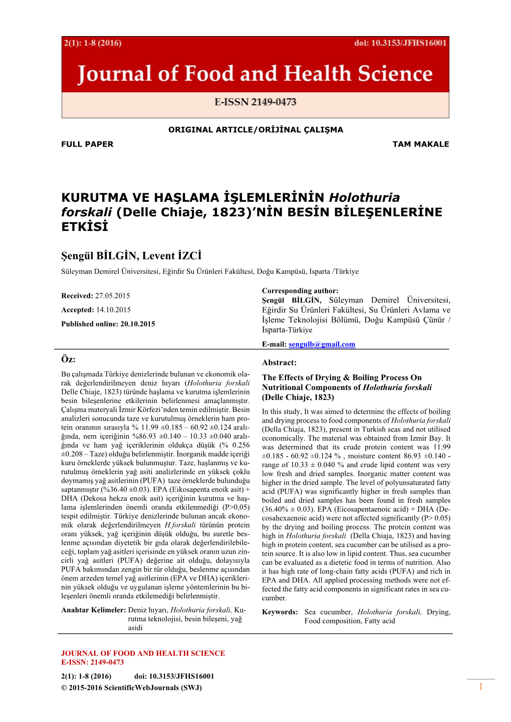 KURUTMA VE HAŞLAMA İŞLEMLERİNİN Holothuria Forskali (Delle Chiaje, 1823)'NİN BESİN BİLEŞENLERİNE ETKİSİ