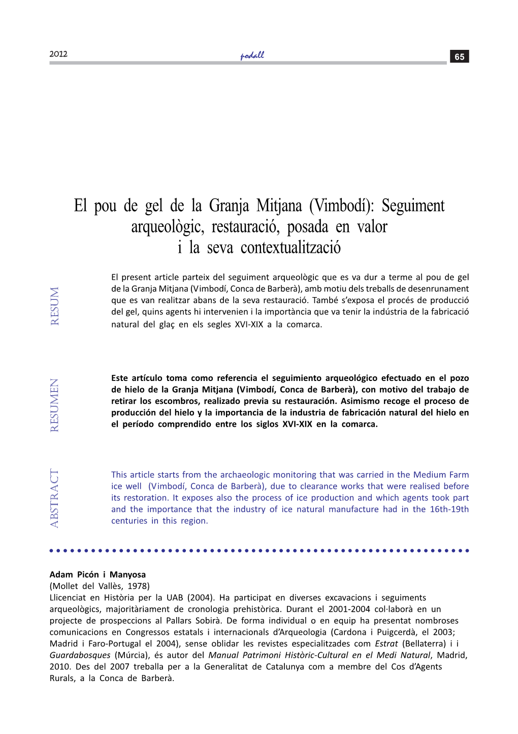 El Pou De Gel De La Granja Mitjana (Vimbodí): Seguiment Arqueològic, Restauració, Posada En Valor I La Seva Contextualització