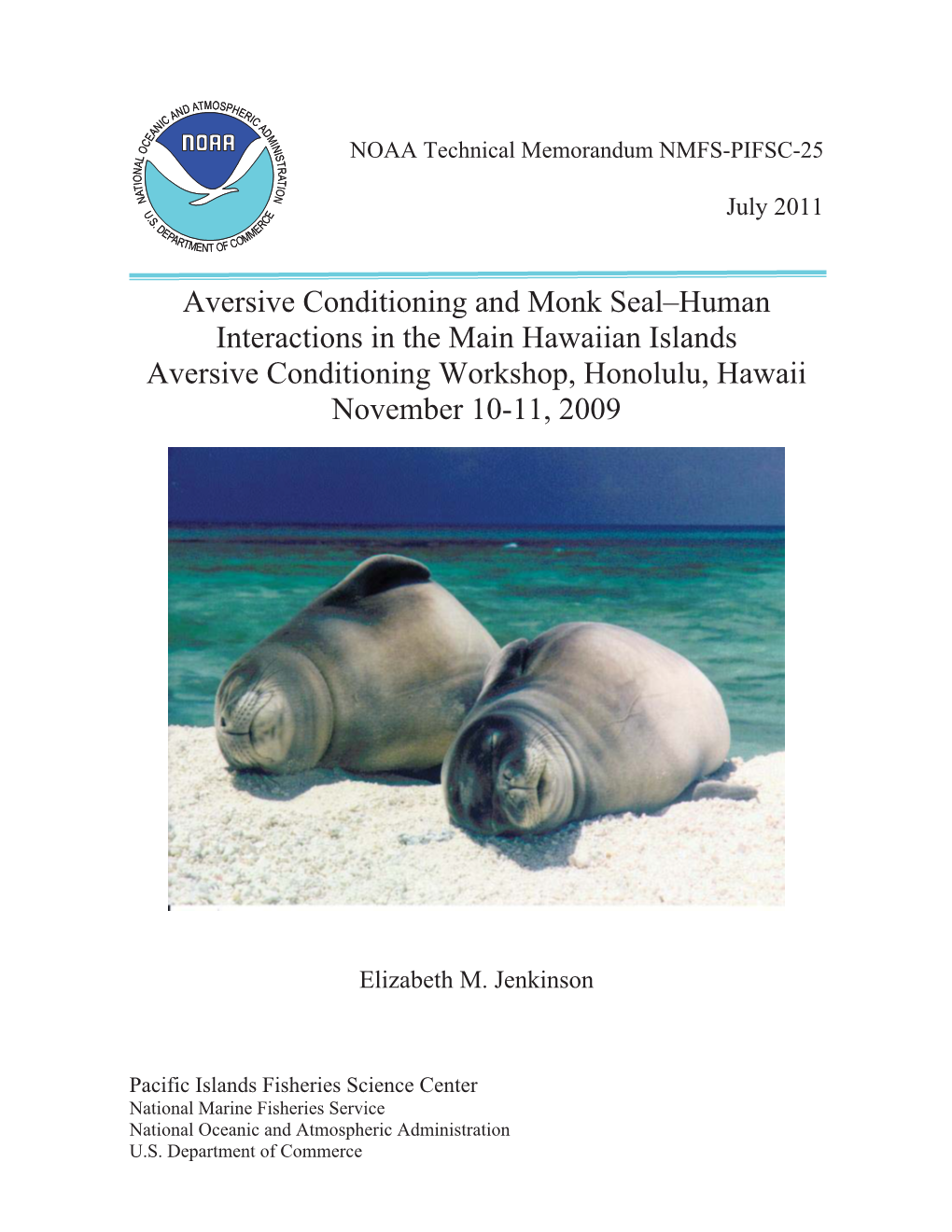 Aversive Conditioning and Monk Seal–Human Interactions in the Main Hawaiian Islands Aversive Conditioning Workshop, Honolulu, Hawaii November 10-11, 2009