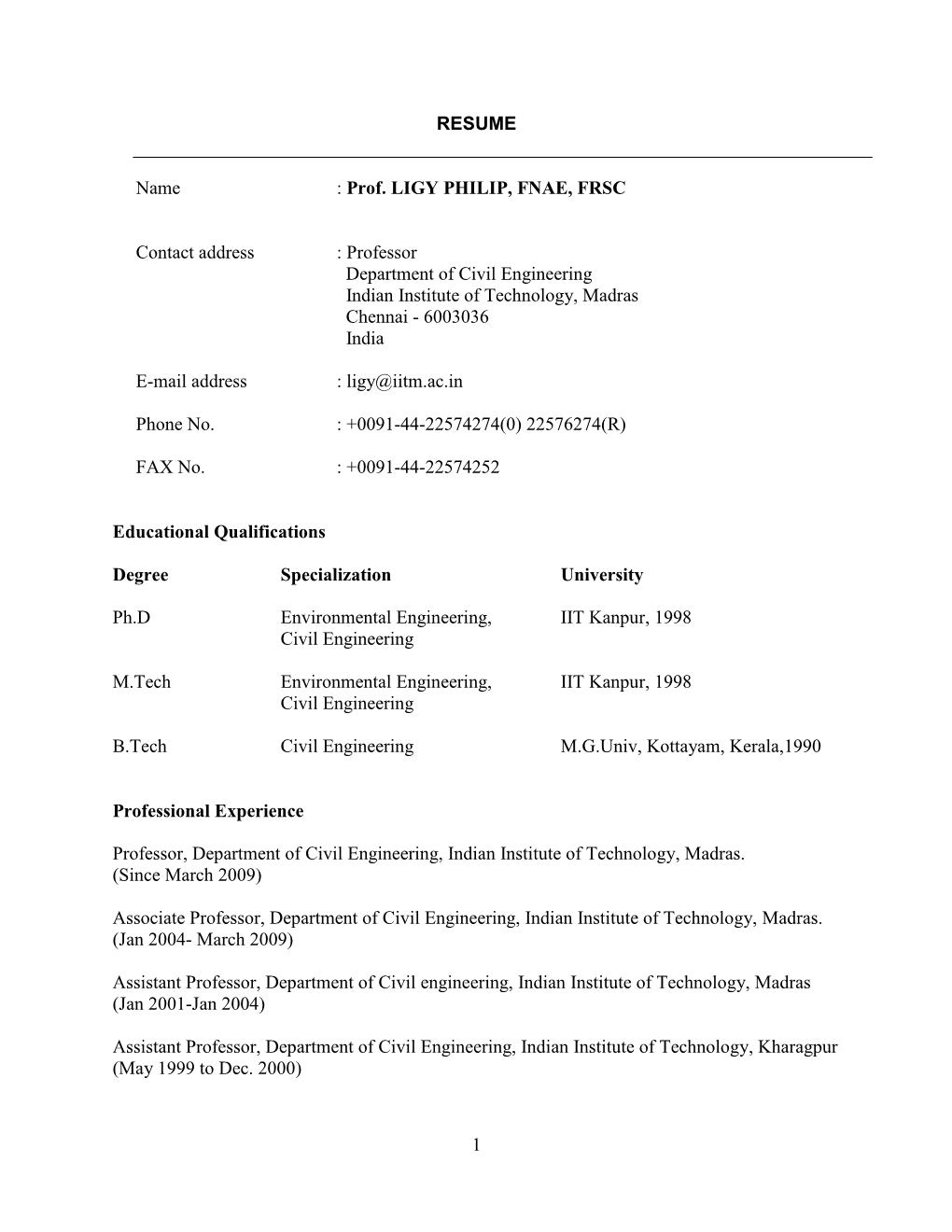 Professor Department of Civil Engineering Indian Institute of Technology, Madras Chennai - 6003036 India