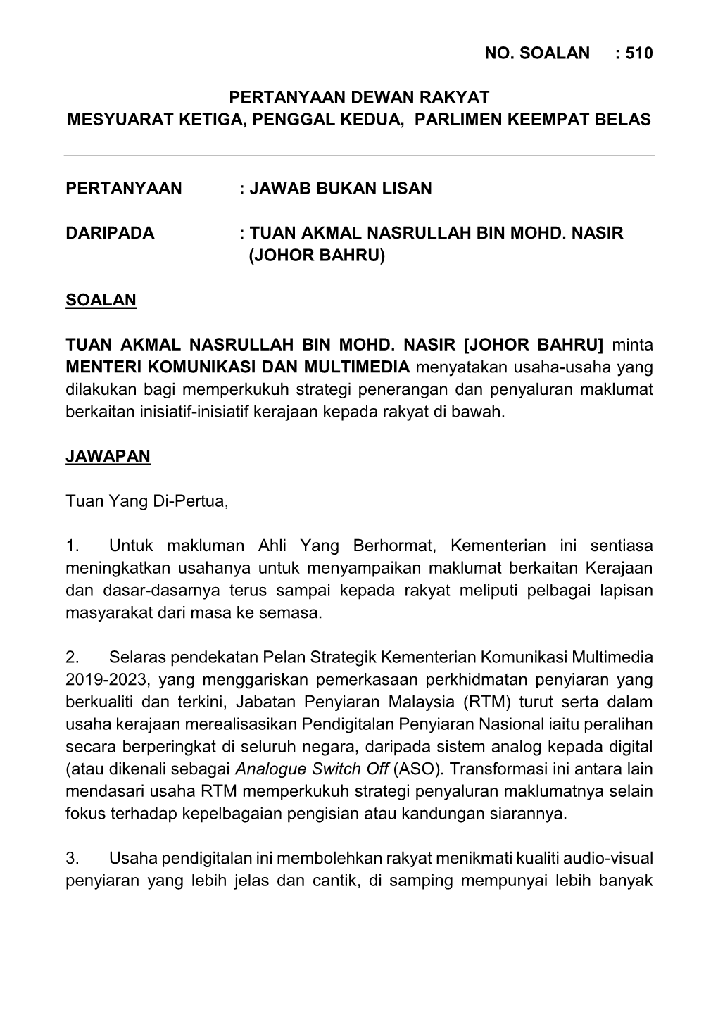 No. Soalan : 510 Pertanyaan Dewan Rakyat Mesyuarat