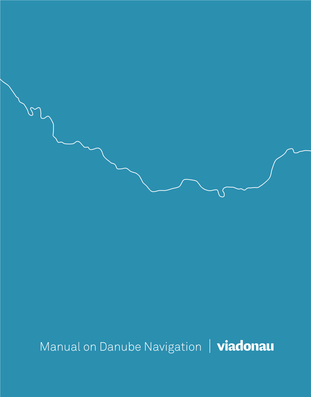 Manual on Danube Navigation the Austrian Waterway Operator Viadonau …