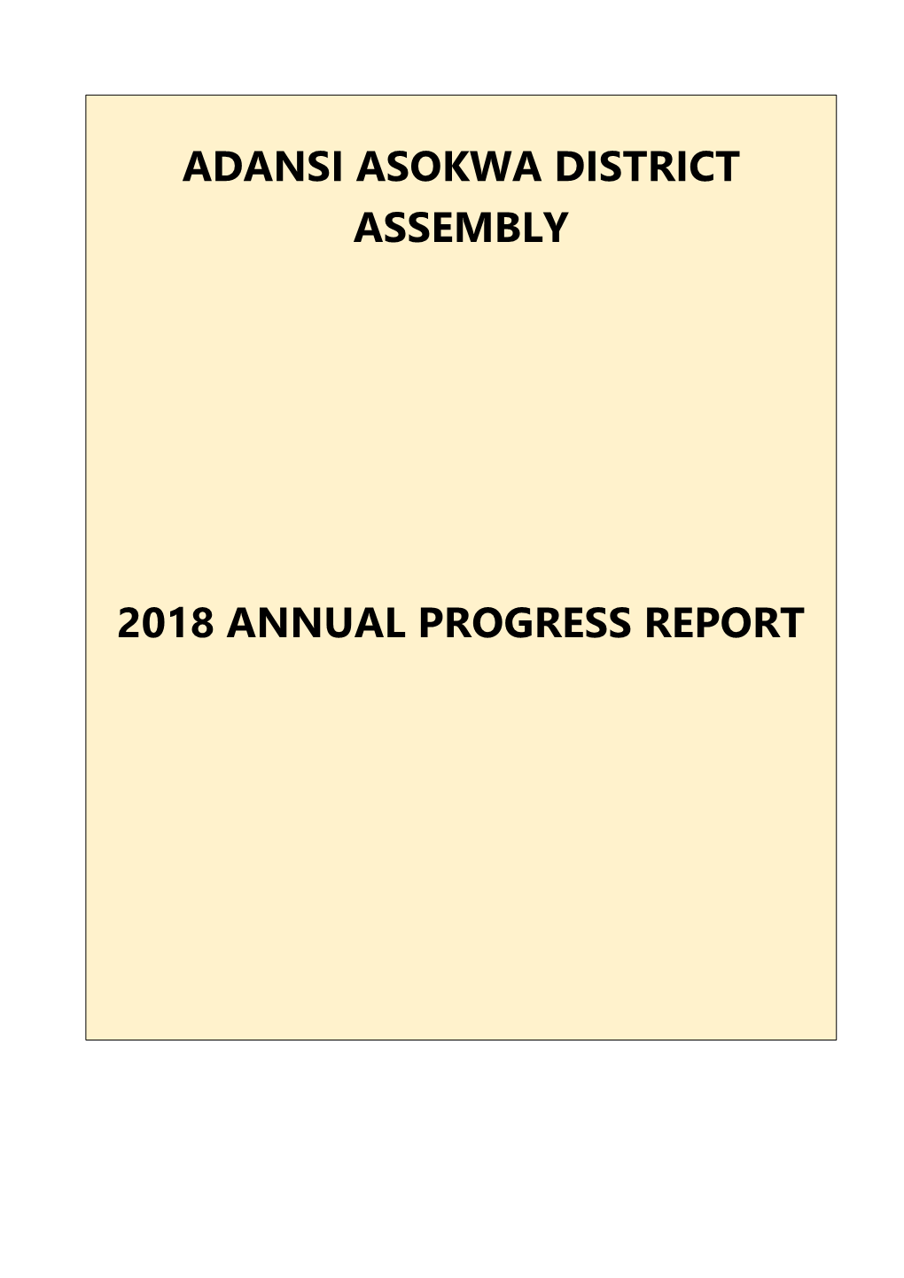 Adansi Asokwa District Assembly 2018 Annual Progress Report