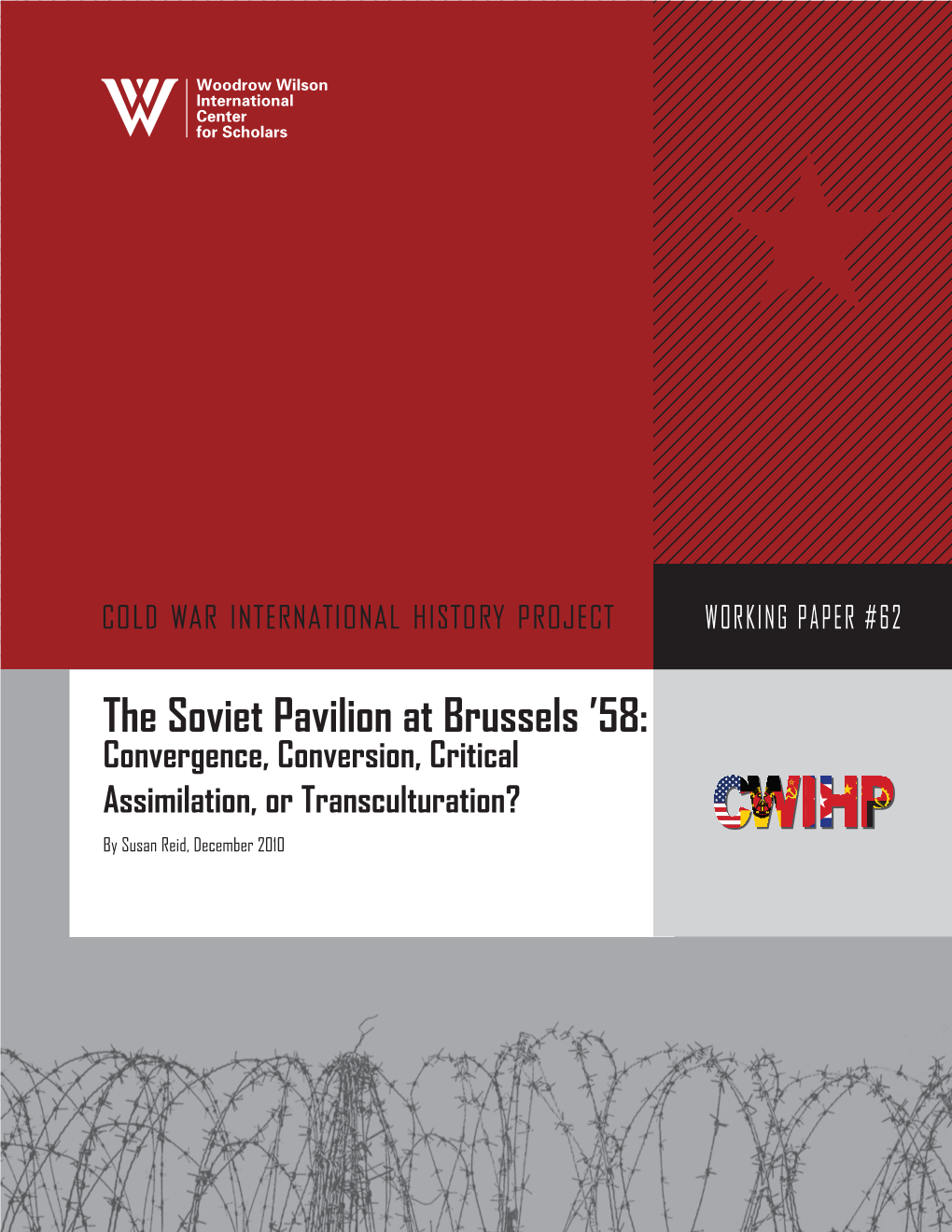 The Soviet Pavilion at Brussels ’58: Convergence, Conversion, Critical Assimilation, Or Transculturation? by Susan Reid, December 2010