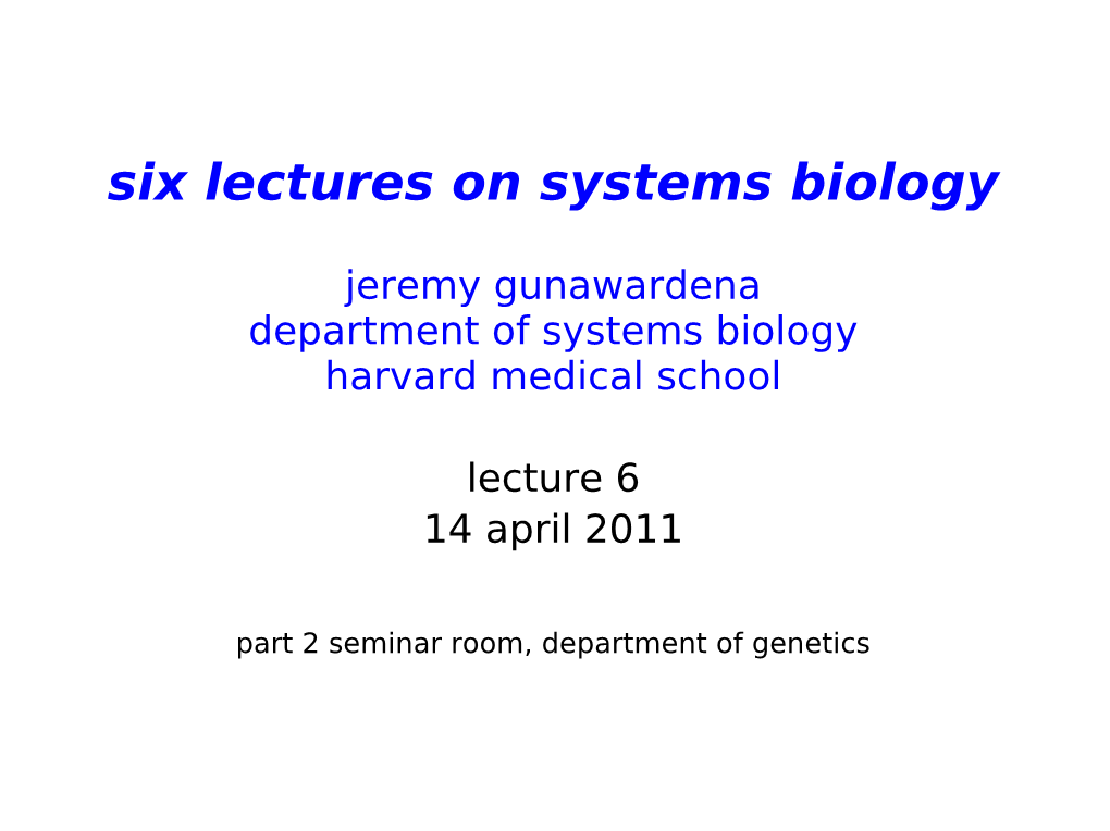 Six Lectures on Systems Biology