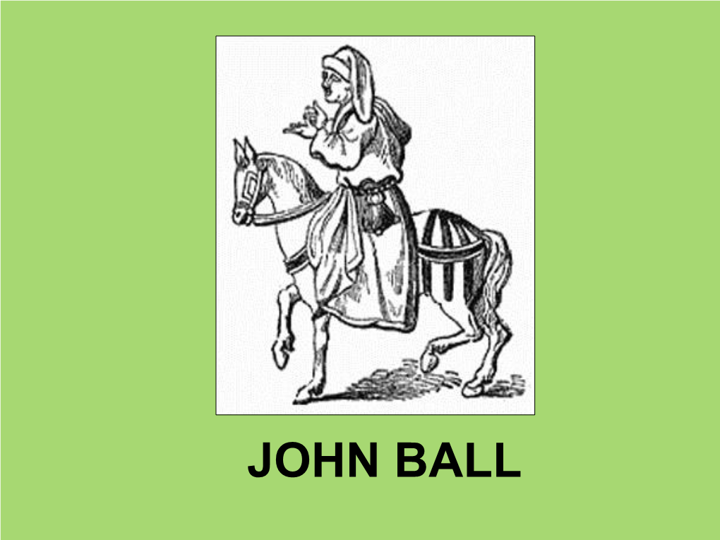 JOHN BALL in 1377 the Ten Year Old Richard II Came to the Throne of England