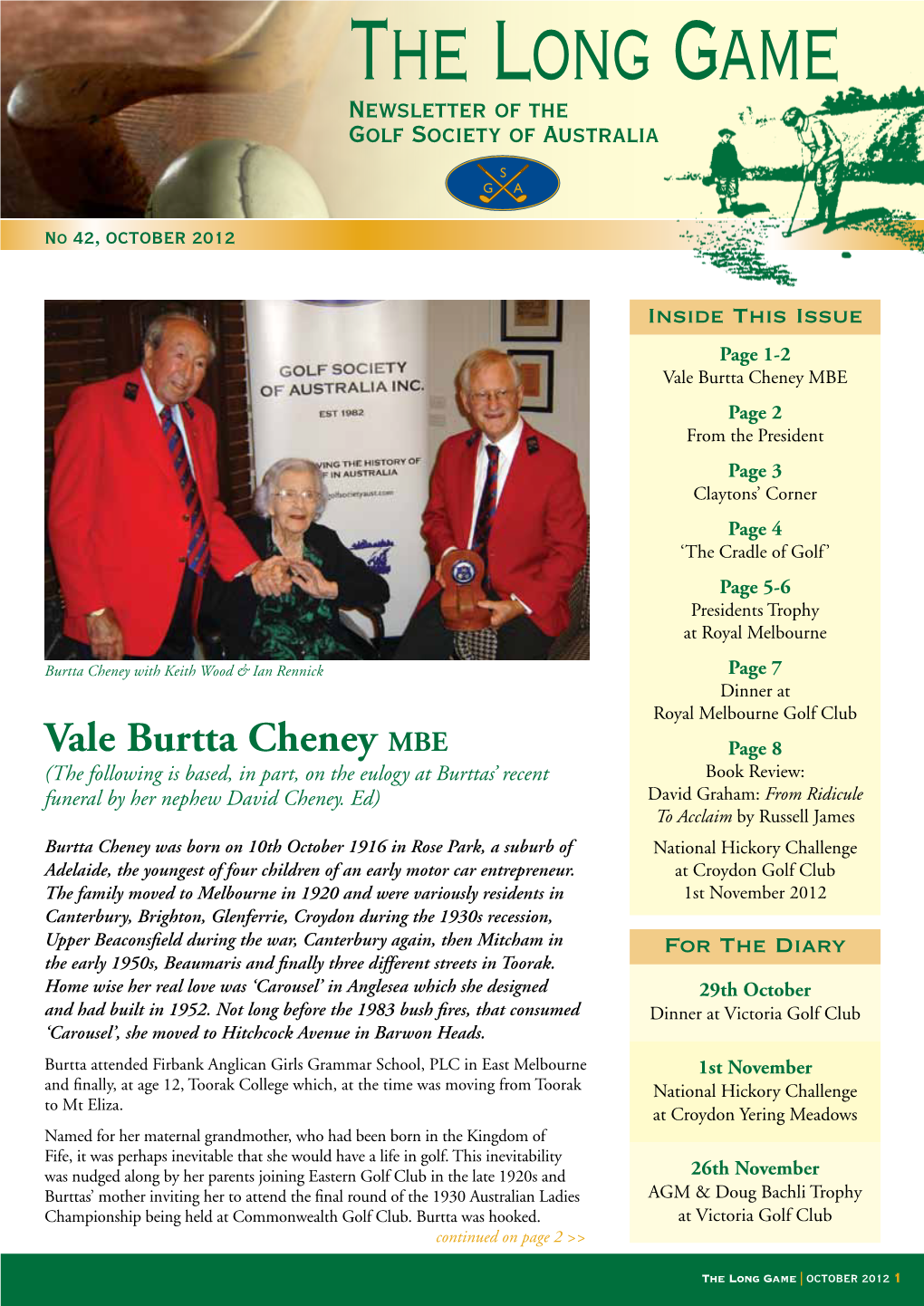 Vale Burtta Cheney MBE Page 2 from the President Page 3 Claytons’ Corner Page 4 ‘The Cradle of Golf’ Page 5-6 Presidents Trophy at Royal Melbourne