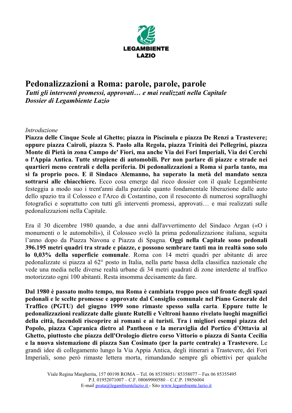 Pedonalizzazioni a Roma: Parole, Parole, Parole Tutti Gli Interventi Promessi, Approvati… E Mai Realizzati Nella Capitale Dossier Di Legambiente Lazio