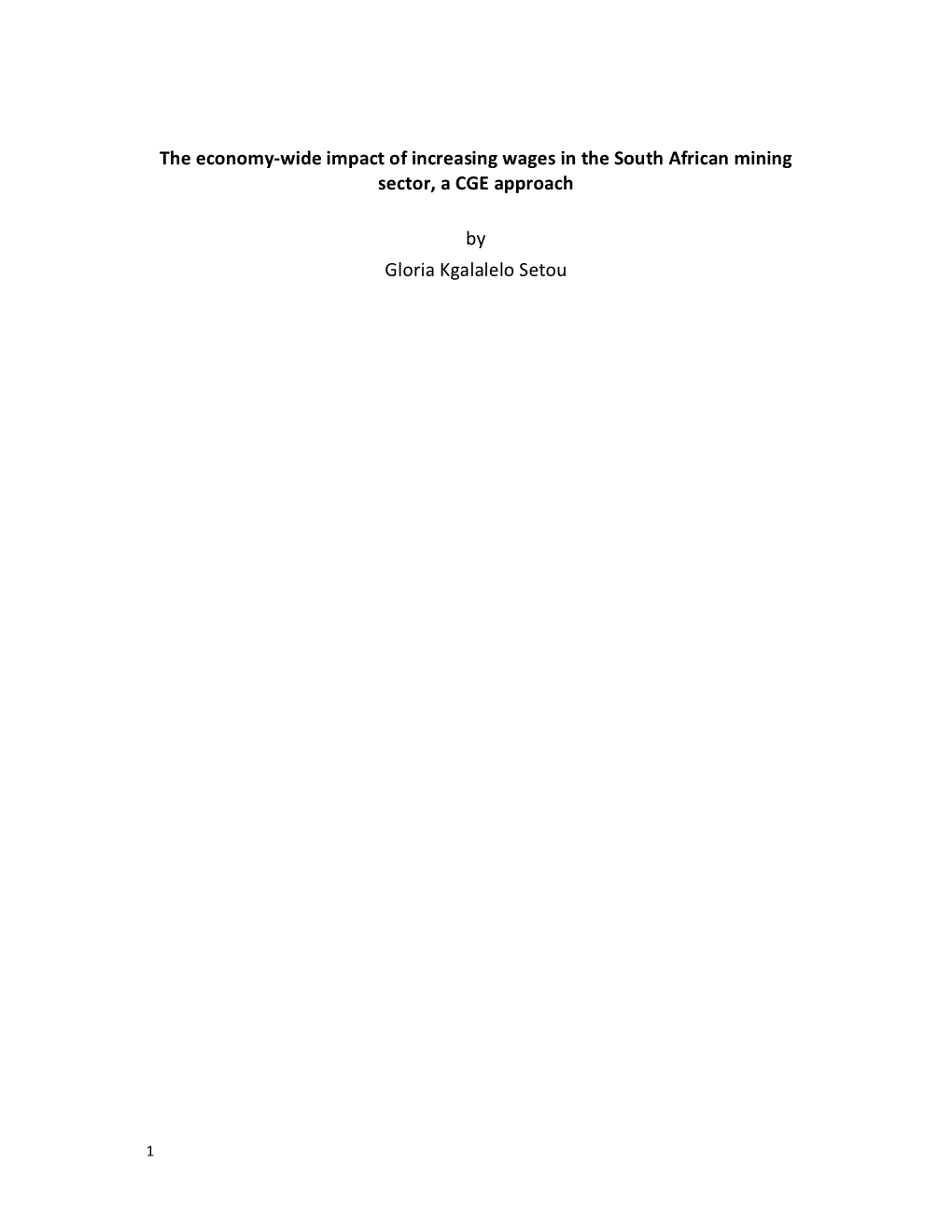 The Economy-Wide Impact of Increasing Wages in the South African Mining Sector, a CGE Approach by Gloria Kgalalelo Setou