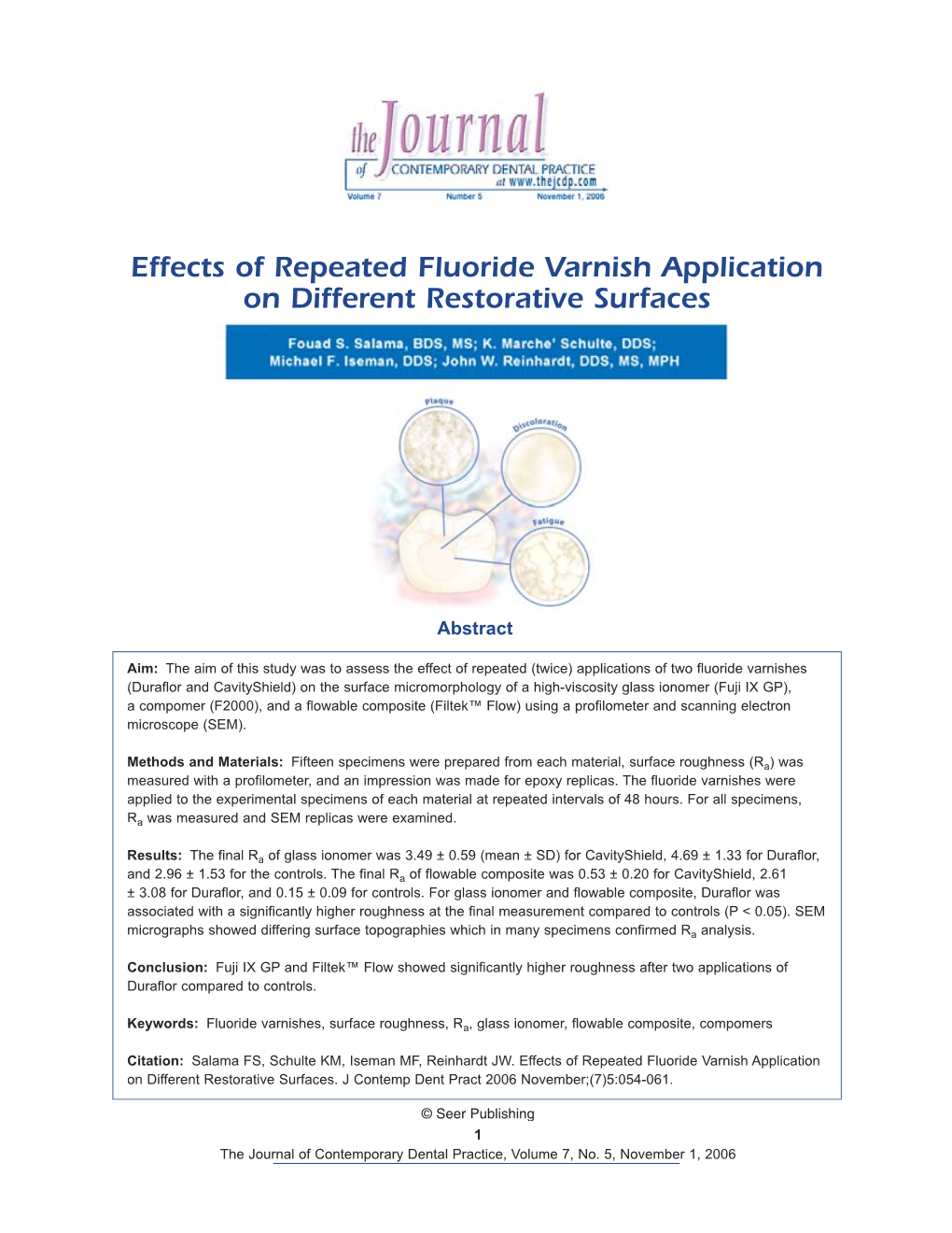 Effects of Repeated Fluoride Varnish Application on Different Restorative Surfaces