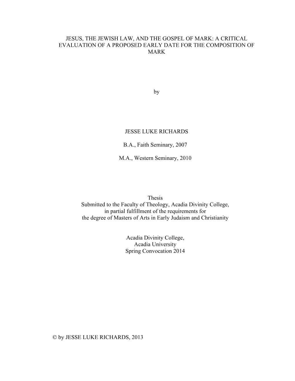 Jesus, the Jewish Law, and the Gospel of Mark: a Critical Evaluation of a Proposed Early Date for the Composition of Mark