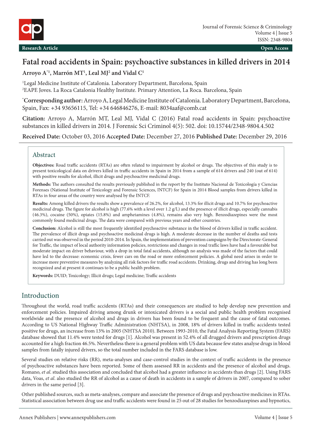 Fatal Road Accidents in Spain: Psychoactive Substances in Killed Drivers in 2014 Arroyo A*1, Marrón MT1, Leal MJ2 and Vidal C1 1Legal Medicine Institute of Catalonia