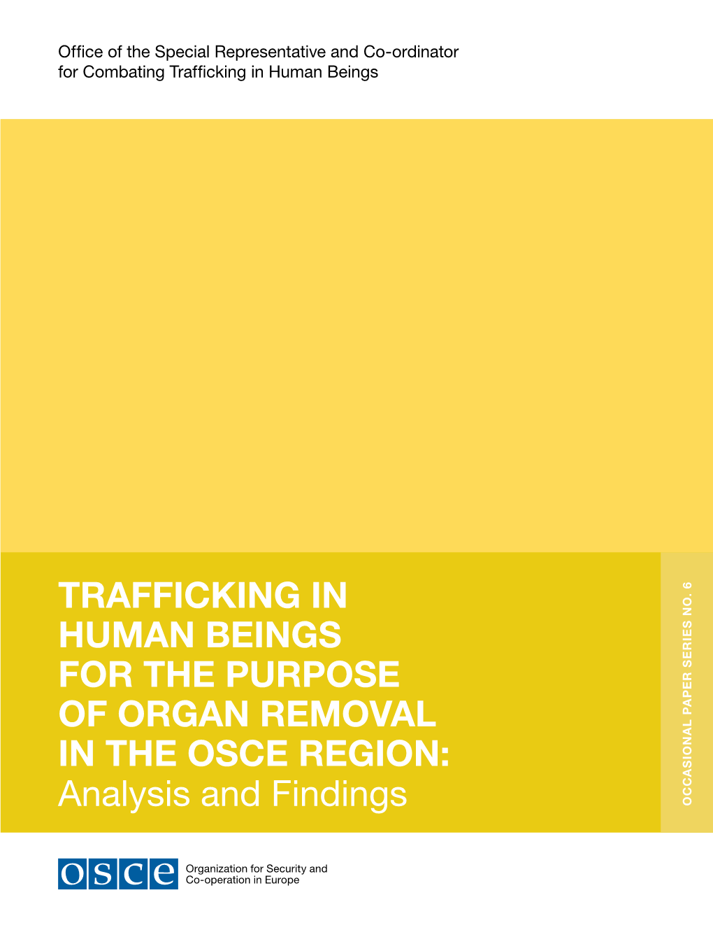 Trafficking in Human Beings for the Purpose of Organ Removal in the OSCE Region: Analysis and Findings, Occasional Paper Series No