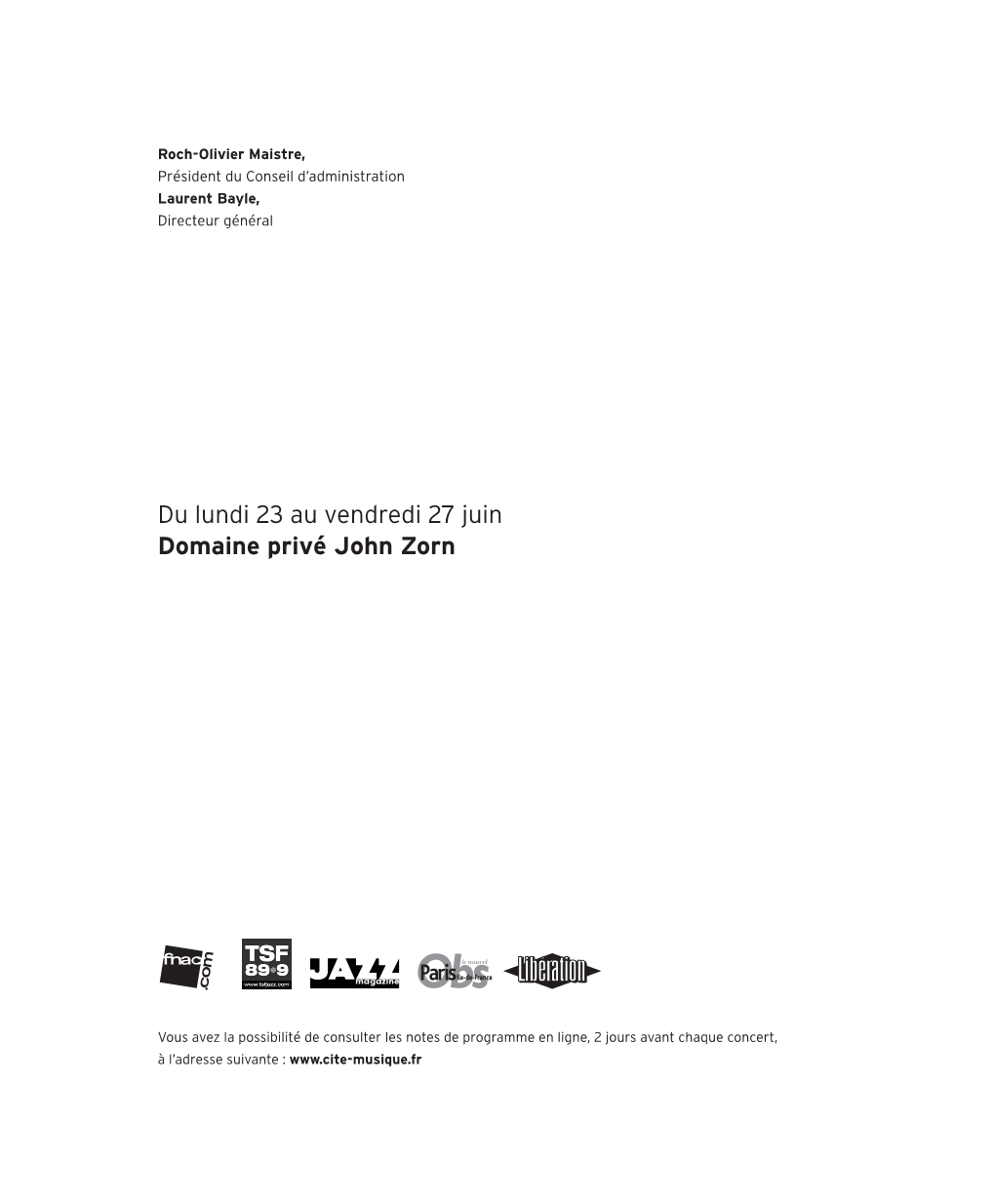 Du Lundi 23 Au Vendredi 27 Juin Domaine Privé John Zorn