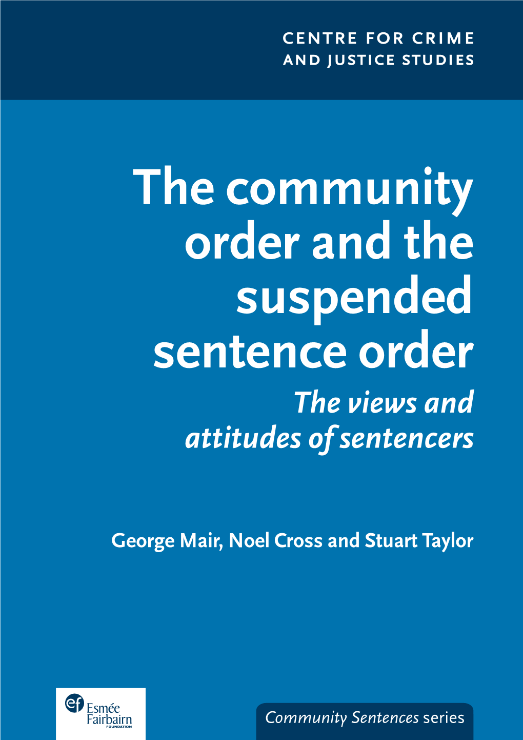 The Community Order and the Suspended Sentence Order the Views and Attitudes of Sentencers