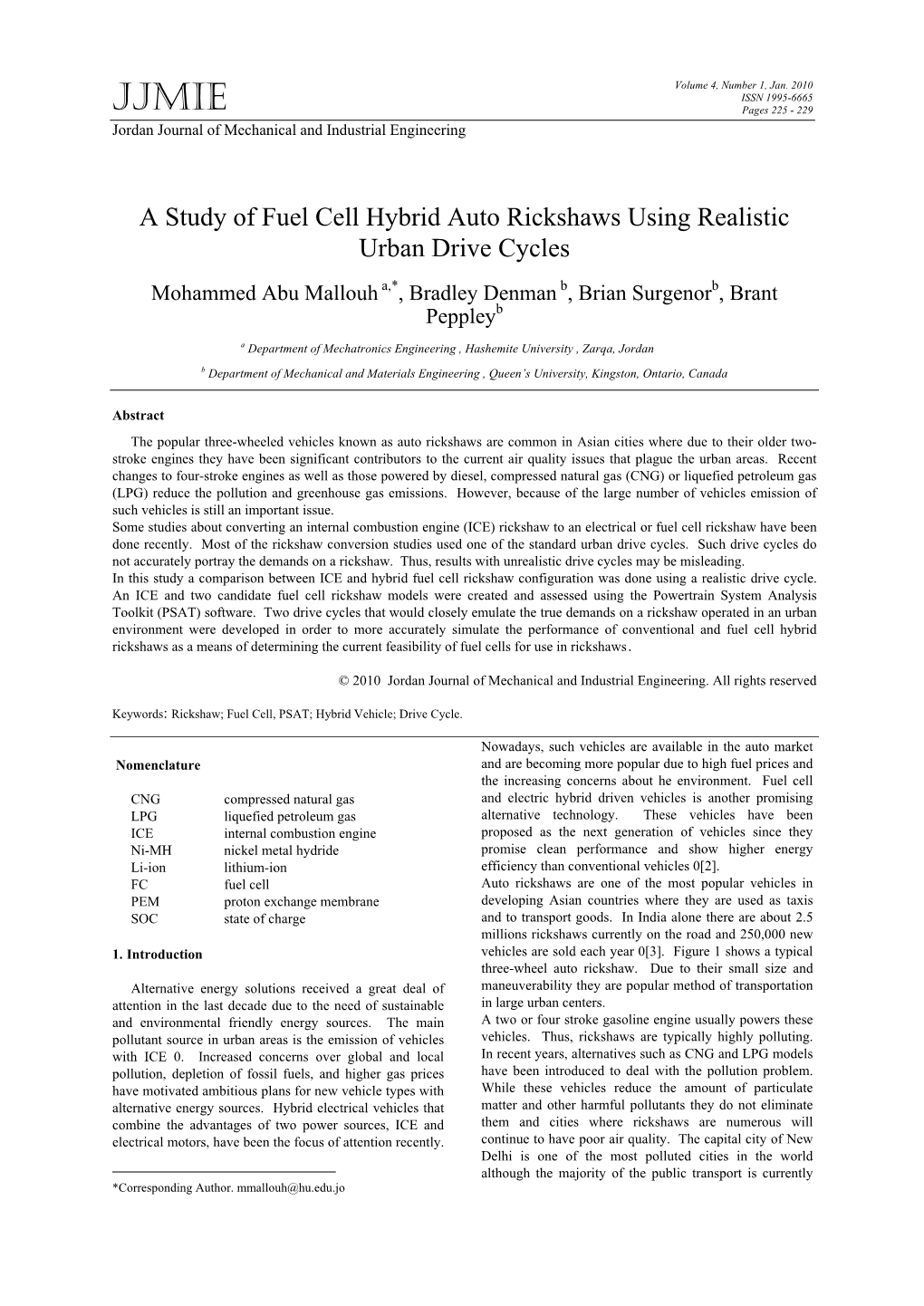 A Study of Fuel Cell Hybrid Auto Rickshaws Using Realistic Urban Drive Cycles Mohammed Abu Mallouh A,*, Bradley Denman B, Brian Surgenorb, Brant Peppleyb