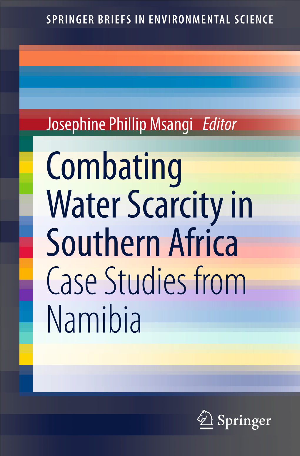 Combating Water Scarcity in Southern Africa Case Studies from Namibia Springerbriefs in Environmental Science