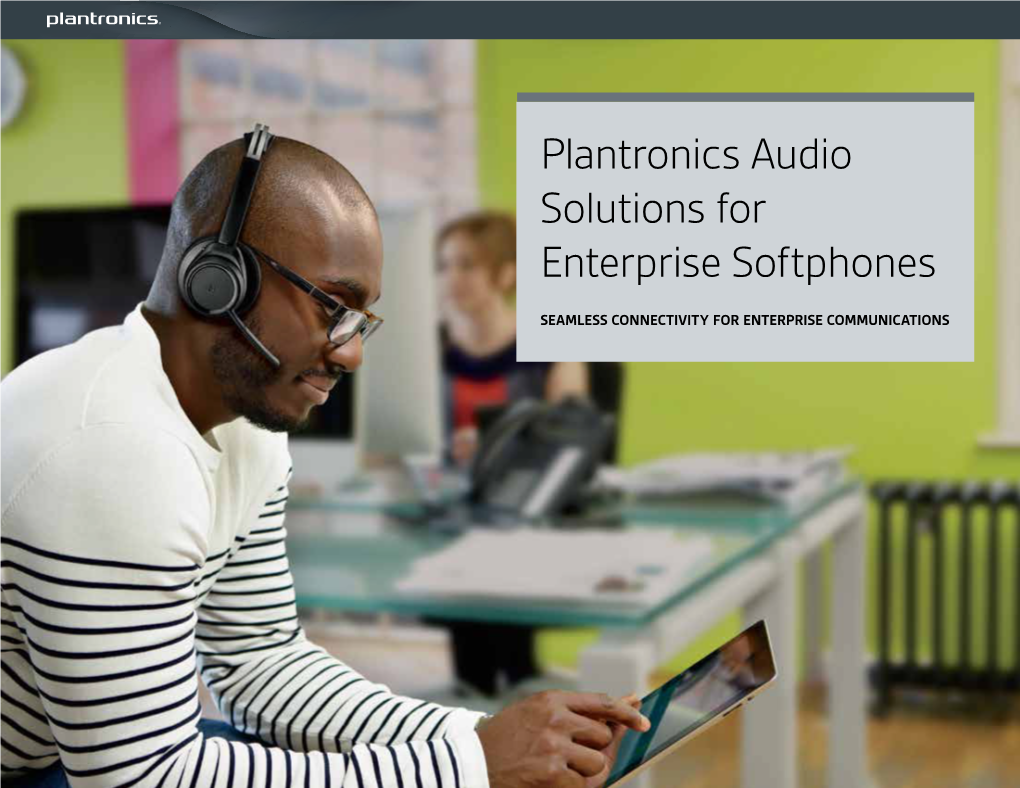 Plantronics Audio Solutions for Enterprise Softphones